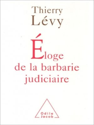 cover image of Éloge de la barbarie judiciaire